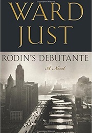 Rodin's Debutante (Ward Just)