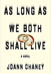 As Long as We Both Shall Live (Joann Chaney)