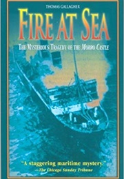 Fire at Sea: The Mysterious Tragedy of the Morro Castle (Thomas Gallagher)