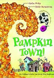 Pumpkin Town! Or, Nothing Is Better and Worse Than Pumpkins (Katie McKy)