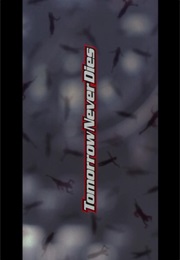 Tomorrow Never Dies. (1997)