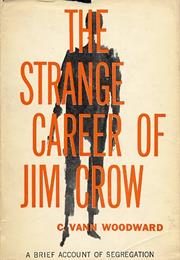 THE STRANGE CAREER OF JIM CROW by C. Vann Woodward