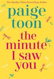 The Minute I Saw You (Paige Toon)