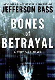 Bones of Betrayal (Jefferson Bass)