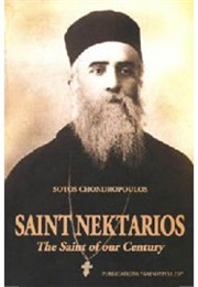Saint Nektarios: The Saint of Our Century (Sotos Chondropoulos)