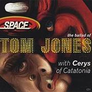 Space With Cerys Matthews - The Ballad of Tom Jones