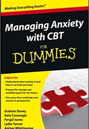 Managing Anxiety With CBT for Dummies (Graham C Davey)