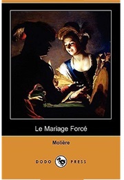 The Forced Marriage (Moliere)
