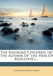 The Railroad Children (Charlotte Mary Yonge)