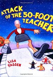 The Attack of the 50 Foot Teacher (Lisa Passen)