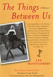 The Things Between Us (Lee Montgomery)