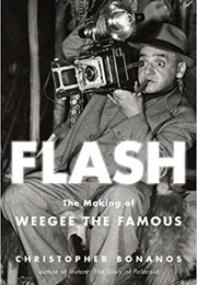 The Making of Weegee the Famous (Christopher Fonanos)