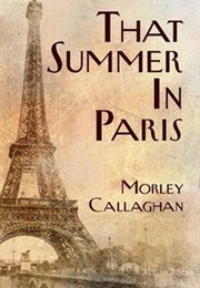That Summer in Paris (Morley Callaghan)