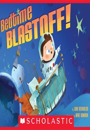Bedtime Blastoff! (Luke Reynolds)