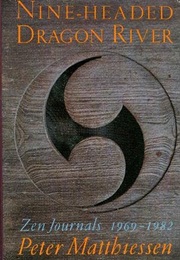 Nine-Headed Dragon River: Zen Journals, 1969-1982 (Peter Matthiessen)