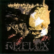 Reflux - The Illusion of Democracy