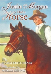 Justin Morgan Had a Horse (Marguerite Henry)