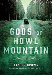 Gods of Howl Mountain (Taylor Brown)