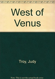 West of Venus (Judy Troy)