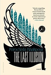 The Last Illusion (Porochista Khakpour)