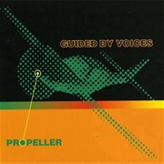 Guided by Voices - Propeller