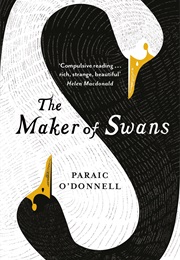 The Maker of Swans (Paraic O&#39;Donnell)