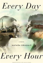Every Day, Every Hour (Natasa Dragnic)