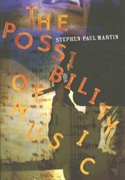 The Possibility of Music (Stephen-Paul Martin)