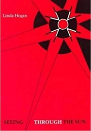 Seeing Through the Sun (Linda Hogan)