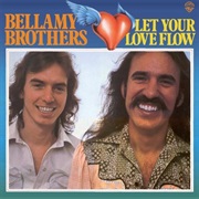 Let Your Love Flow - Bellamy Brothers