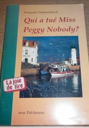 Qui a Tué Miss Peggy Nobody? (François Vanhemelryck)