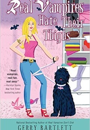 Real Vampires Hate Their Thighs (Gerry Bartlett)