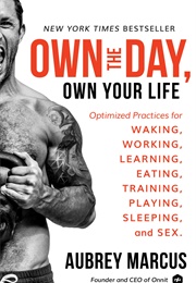 Own the Day, Own Your Life (Aubrey Marcus)