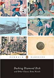 Dashing Diamond Dick & Other Dime Novels (Various)
