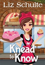 Knead to Know (Liz Schulte)