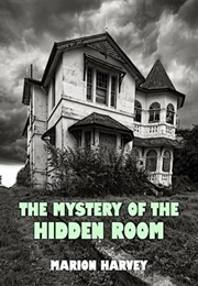 The Mystery of the Hidden Room (Marion Harvey)