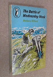 The Battle of Wednesday Week (Barbara Willard)