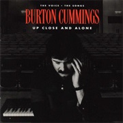 Burton Cummings - Up Close and Alone
