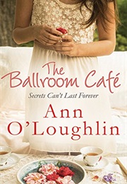 The Ballroom Cafe (Ann O&#39;loughlin)