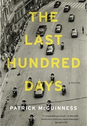 The Last Hundred Days (Patrick McGuiness)