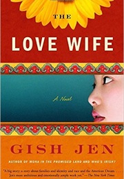 The Love Wife (Gish Jen)