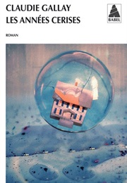 Les Années Cerise (Claudie Gallay)