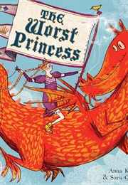 The Worst Princess (Anna Kemp)