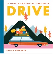 Drive: A Look at Roadside Opposites (Kellen Hatanaka)