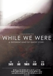 While We Were (2016)