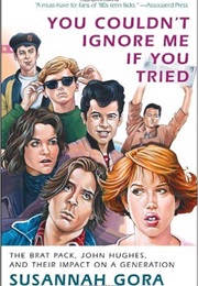 You Couldn't Ignore Me If You Tried (Susannah Gora)