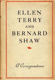 Ellen Terry and Bernard Shaw - A Correspondence (George Bernard Shaw, Ellen Terry)