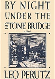By Night Under the Stone Bridge (Leo Perutz)