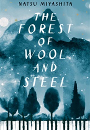 The Forest of Wool and Steel (Natsu Miyashita)