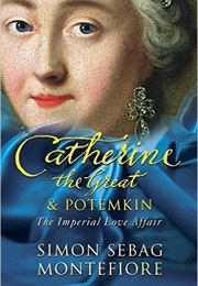 Catherine the Great & Potemkin: The Imperial Love Affair (Simon Sebag Montefiore)